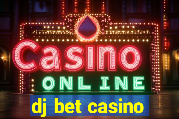 dj bet casino